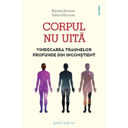 Corpul nu uita - myriam brousse, valerie peronnet, editura philobia