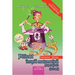Piticot invata matematica - grupa mijlocie 4-5 ani - adina grigore, cristina ipate-toma, editura ars libri