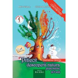 Piticot descopera natura - grupa mijlocie 4-5 ani - adina grigore, cristina ipate-toma, editura ars libri