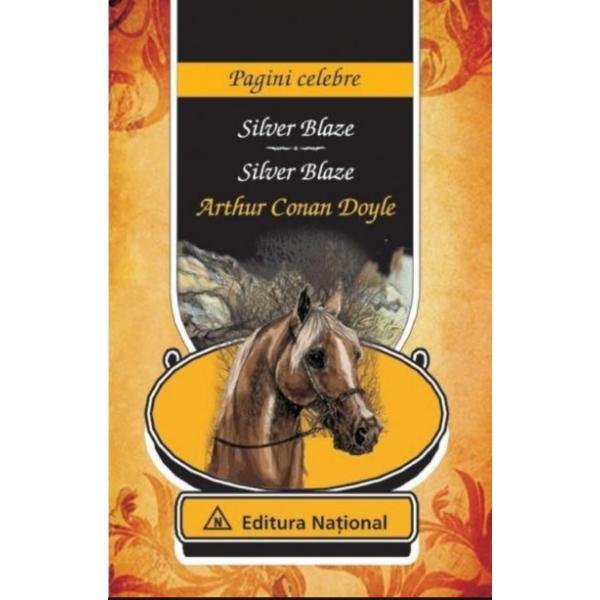 Silver blaze - arthur conan doyle, editura national