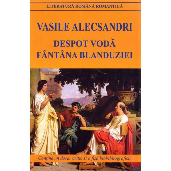 Despot voda. fantana blanduziei - vasile alecsandri, editura cartex