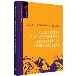Societatea cu raspundere limitata unic asociat - Eugenia-Gabriela Leuciuc, editura Universul Juridic