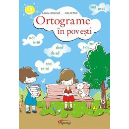 Ortograme in povesti - liliana gogoasa, joita lungu, editura tiparg