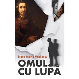 Omul cu lupa - Nora Maria Vasilescu, editura Sens