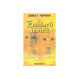 Emisarii iubirii - James F. Twyman, editura For You