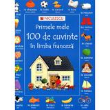 Primele mele 100 de cuvinte in limba franceza, editura Niculescu