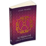 Kundalini. Energia profunzimilor - Lilian Silburn, editura Herald