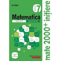 Matematica - clasa 7. partea 2 - caiet. initiere - ion tudor, editura paralela 45