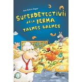 Superdetectivii de la ferma Talmes-Balmes - Ann-Katrin Heger, editura Booklet