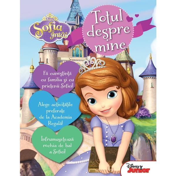 Disney Sofia Intai - Totul despre mine, editura Litera