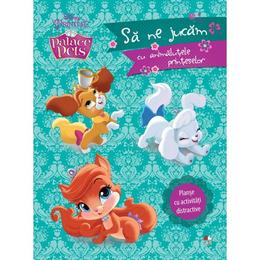 Palace pets - Sa ne jucam cu animalutele printeselor. Planse cu activitati distractive, editura Litera