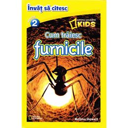 Cum traiesc furnicile - national geographic kids - invat sa citesc nivelul 2, editura litera