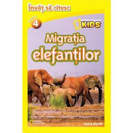Migratia elefantilor - national geographic kids - invat sa citesc nivelul 4, editura litera