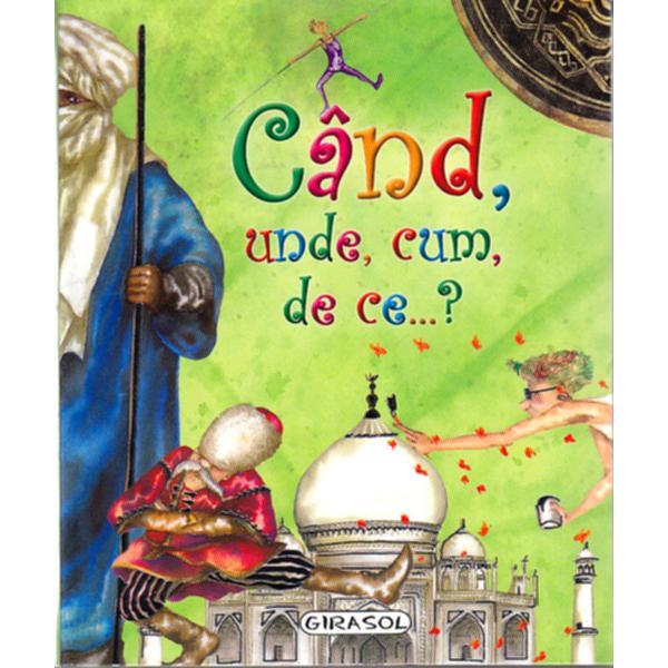 Cand, unde, cum, de ce...? - Celia Luiz, editura Girasol