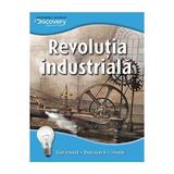 Revolutia industriala - Enciclopedii ilustrate Discovery, editura Litera