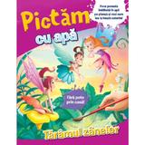 Pictam cu apa: Taramul zanelor, editura Litera