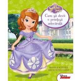 Disney sofia intai - cum sa devii o printesa adevarata, editura litera
