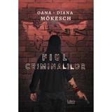 Fiul criminalilor - Oana-Diana Mokesch, editura Libris Editorial