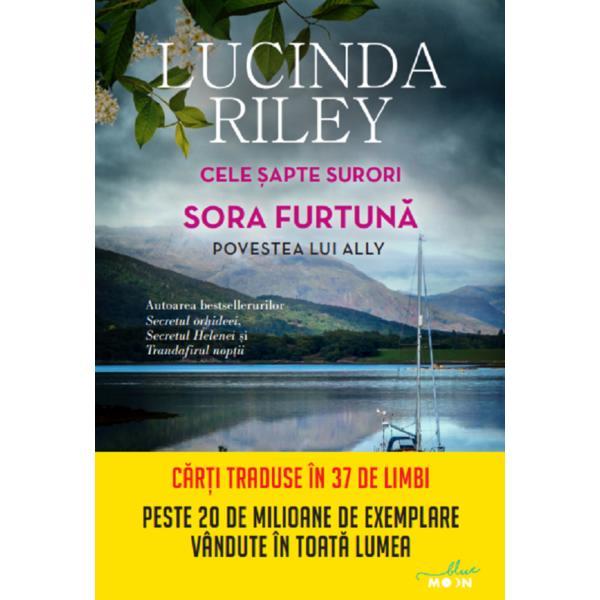 Cele sapte surori. sora furtuna. povestea lui ally - lucinda riley, editura litera
