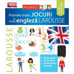 Primele mele jocuri in limba engleza larousse, editura Niculescu