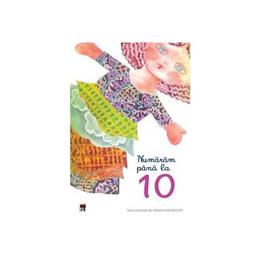 Numaram pana la 10 - arina gheorghita, editura rao