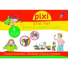 Pixi stie-tot. Minienciclopedie la cutie 2: Corpul omenesc. Sanatate si bune maniere, editura All