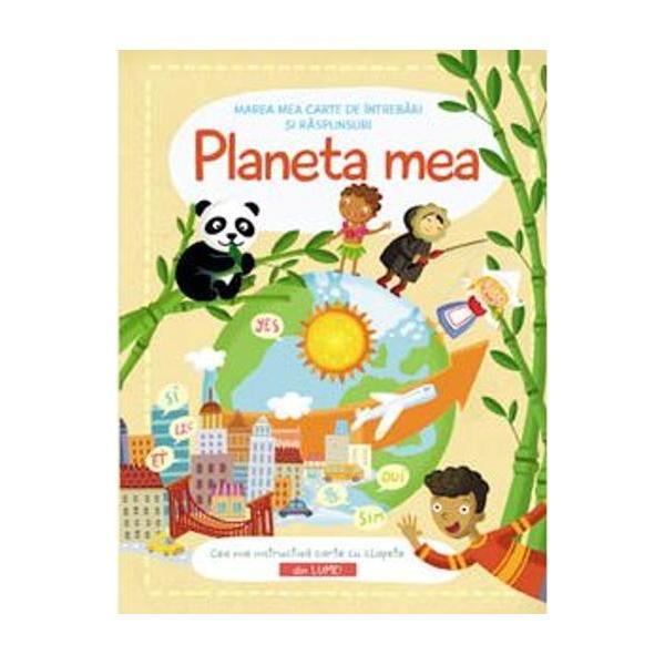 Planeta mea. marea mea carte de intrebari si raspunsuri, editura arc