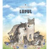 Animale salbatice in natura - Lupul, editura Didactica Publishing House