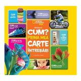 Cum? Prima mea carte de intrebari - National Geographic Kids, editura Litera