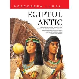 Descopara Lumea - Egiptul Antic, editura Litera