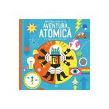 Profesorul Astro Cat si aventura atomica - Dominic Walliman, Ben Newman, editura Pandora