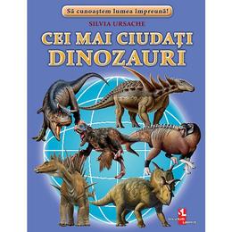 Cei mai ciudati dinozauri - silvia ursache, editura silvius libris
