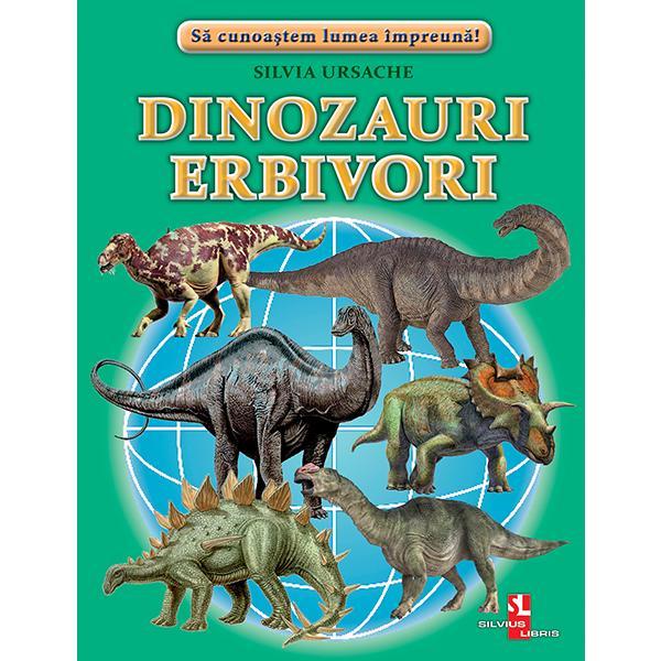 Dinozauri eribivori - Silvia Ursache , editura Silvius Libris