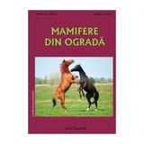 Mamifere din ograda - Stefania Udrea, Daniela Dosa, editura Tehno-art