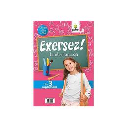 Exersez! limba franceza - clasele a 3-a si a 4-a, editura gama