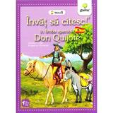 Invat sa citesc! In lima spaniola - Don Quijote - Nivelul 1, editura Gama