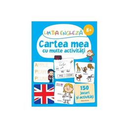Limba engleza: cartea mea cu multe activitati 8 ani+, editura nomina