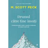 Drumul catre tine insuti - M. Scott Peck, editura Curtea Veche