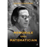 Memoriile unui matematician - Nicolae Dinculeanu, editura Curtea Veche