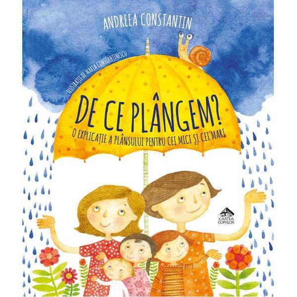 De ce plangem? - andreea constantin, editura cartea copiilor