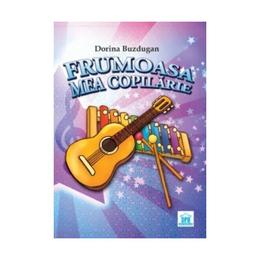 Frumoasa mea copilarie + cd - dorina buzdugan, editura didactica publishing house