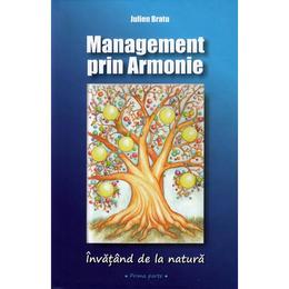 Management prin Armonie. Invatand de la natura - Julien Bratu, editura Kaizen