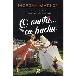 O nunta... cu bucluc - morgan matson, editura epica
