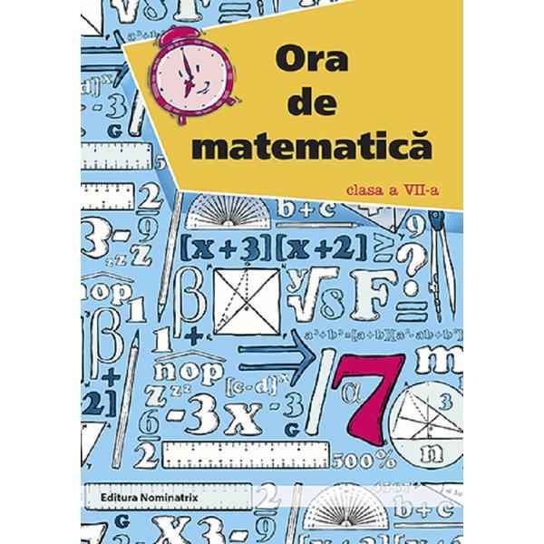 Ora de matematica - clasa 7 - petre nachila, editura nominatrix