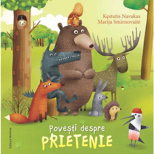 Povesti despre prietenie - kestutis navakas, marija smirnovaite, editura nomina