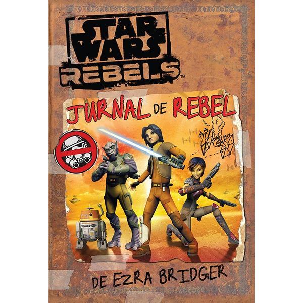 Jurnal de rebel - Ezra Bridger - Star wars rebels, editura Litera