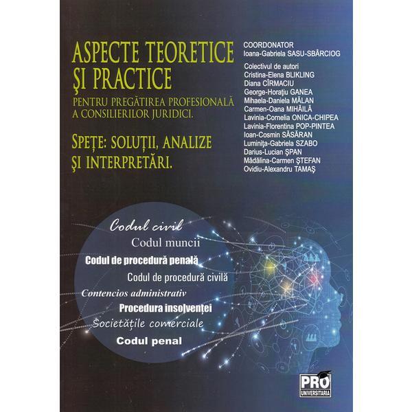 Aspecte teoretice si practice pentru pregatirea profesionala a consilierilor juridici, editura Pro Universitaria