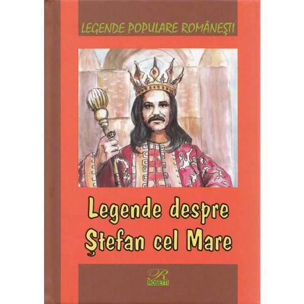 Legende despre Stefan cel Mare, editura Rosetti Educational