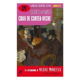 Craii de Curtea-Veche - Mateiu I. Caragiale, editura Cartea Romaneasca