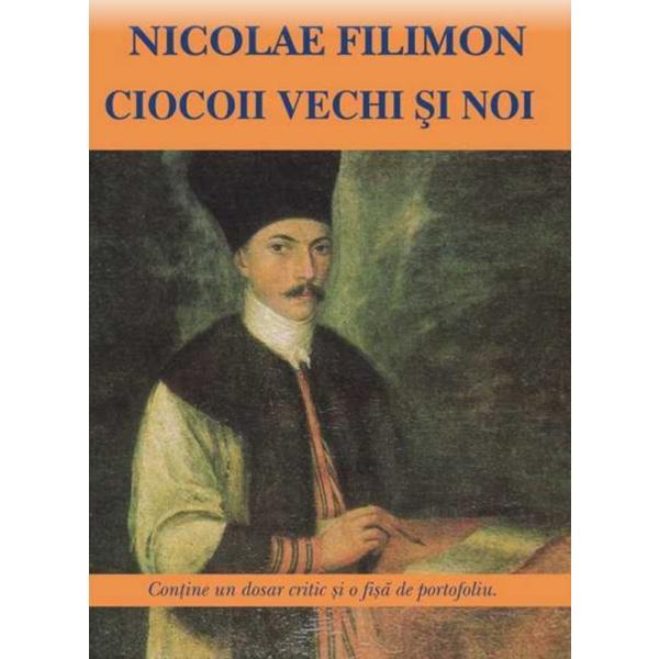 Ciocoii vechi si noi - Nicolae Filimon, editura Cartex